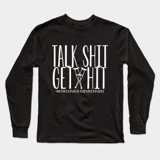 Talk s*it get hit! Long Sleeve T-Shirt